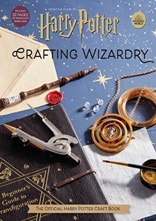 ((DOWNLOAD)) [PDF] Harry Potter: Crafting Wizardry: The Official Harry Pott