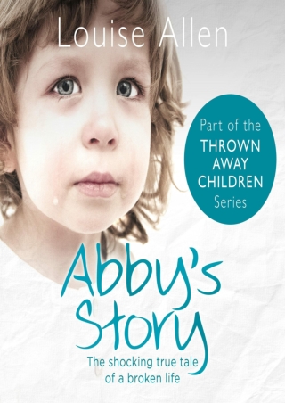 get [pdf] D!ownload  Abby's Story: Thrown Away Children, Book 2