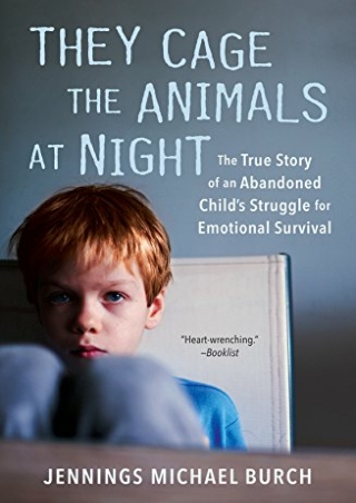 D!ownload [pdf] They Cage the Animals at Night: The True Story of an Abando