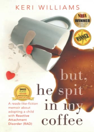 ((eBOOK) but, he spit in my coffee: A reads-like-fiction memoir about adopt