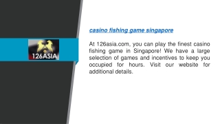 Casino Fishing Game Singapore  126asia.com