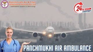 Hire Panchmukhi Air Ambulance Service in Mumbai and Chennai with ALS Facility