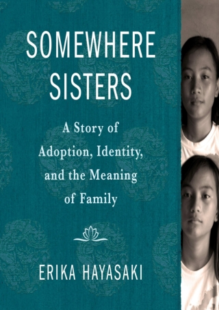 full D!ownload  (pdF) Somewhere Sisters: A Story of Adoption, Identity, and