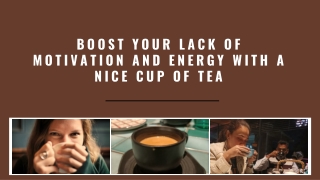 Boost Your Lack of Motivation and Energy with a Nice Cup of Tea