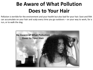 Recognize How Pollution Affects Your Hair