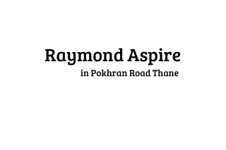 New Launch Raymond Aspire Pokhran Road Thane