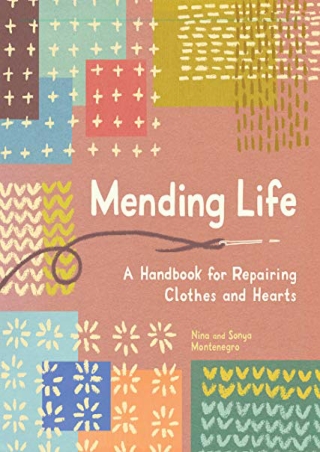 $PDF$/READ/DOWNLOAD Mending Life: A Handbook for Mending Clothes and Hearts (wit