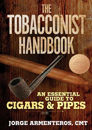 PDF/BOOK The Tobacconist Handbook: An Essential Guide to Cigars & Pipes