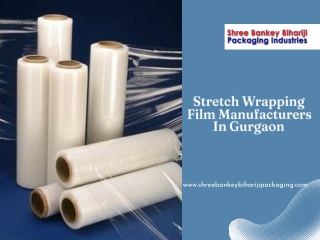 Stretch Wrapping Film Manufacturers In Gurgaon Shree Bankey Bihariji