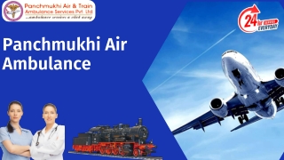 Hire Panchmukhi Air and Train Ambulance Service in Dibrugarh with a Highly Trained Medical Unit