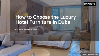 How to Choose the Luxury Hotel Furniture In Dubai