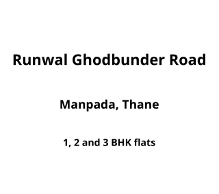 Runwal Ghodbunder Road Manpada Thane | E-Brochure