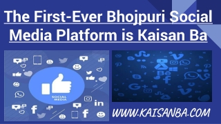 The First-Ever Bhojpuri Social Media Platform is Kaisan Ba