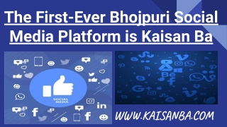 The First-Ever Bhojpuri Social Media Platform is Kaisan Ba