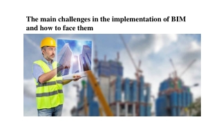 The main challenges in the implementation of BIM and how to face them
