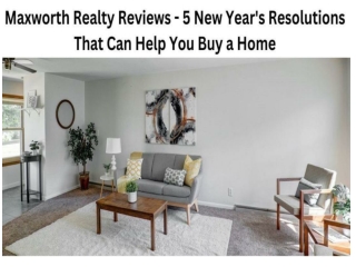 Maxworth Realty Reviews - 5 New Year's Resolutions That Can Help You Buy a Home