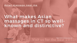 What makes Asian massages in CT so well-known and distinctive