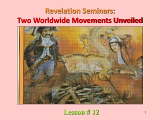 Lesson 12 Revelation Seminars  -Two Worldwide Movements Revealed