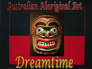 The Dreaming of the Aboriginal times