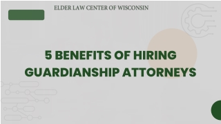 5 Benefits of hiring Guardianship attorneys