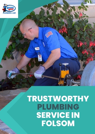 TRUSTWORTHY PLUMBING SERVICE IN FOLSOM