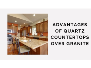 Advantages of Quartz Countertops Over Granite