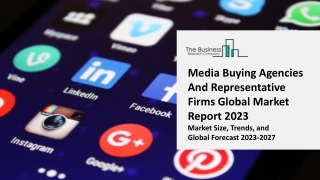 Media Buying Agencies And Representative Firms Market Report 2023