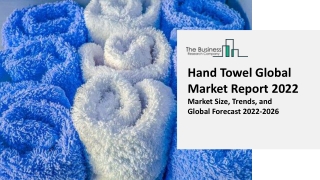 Hand Towel Global Market By Component, By Application, By Product Type, By Sales and Regiona Forecast 2023-2032