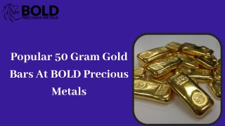 Popular 50 gram Gold Bars