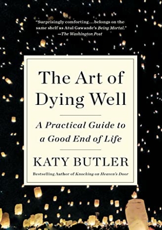 full D!ownload  (pdF) The Art of Dying Well: A Practical Guide to a Good En