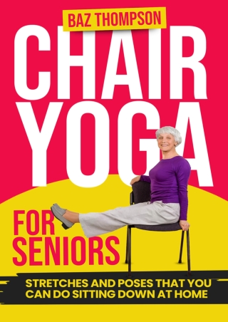 ((eBOOK) Chair Yoga for Seniors: Guided Exercises for Elderly to Improve Ba