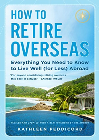 [DOWNLOAD] PDF How to Retire Overseas: Everything You Need to Know to Live