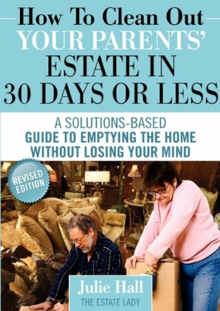 [ebook] d!OWNLOAD How to Clean Out Your Parents' Estate in 30 Days or Less