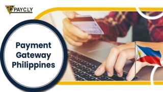 Payment Gateways Philippine Comparison 2023 Helps In Choosing The Best Solutions