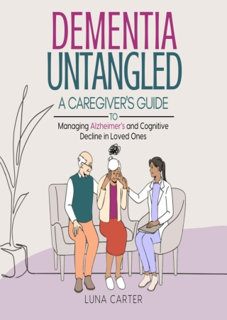 get [pdf] D!ownload  Dementia Untangled: A Caregiver’s Guide To Managing Al