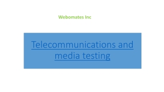 Telecommunications and media testing