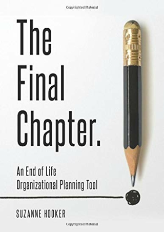 PDF DOWNLOAD The Final Chapter: An End of Life Organizational Planning Tool