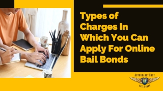 Types of Charges In Which You Can Apply For Online Bail Bonds