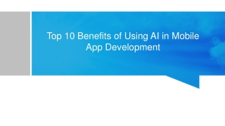 Top 10 Benefits of Using AI in Mobile App Development