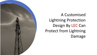 A Customised Lightning Protection Design By LEC Can Protect from Lightning Damage