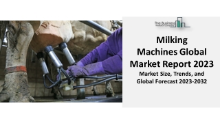 Milking Machines Market Growth Prospects, Industry Landscape And Forecast 2032