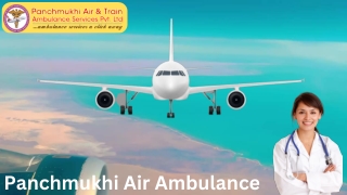 Hire Medical Unit with Panchmukhi Air and Train Ambulance Service in Bhopal and Varanasi