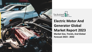 Electric Motor And Generator Market Drivers, Demand, Insights 2023-2032