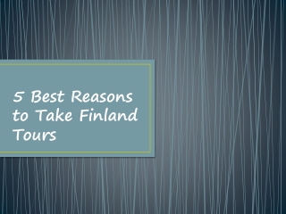 5 Best Reasons to Take Finland Tours