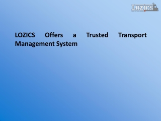 LOZICS Offers a Trusted Transport Management System