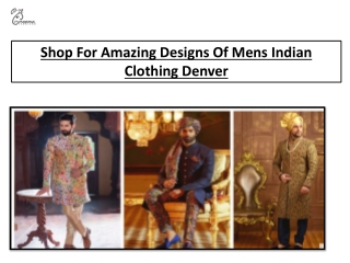 Shop For Amazing Designs Of Mens Indian Clothing Denver