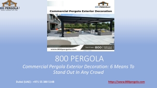 Commercial Pergola Exterior Decoration- 6 Means To Stand Out In Any Crowd