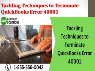 Tackling Techniques to Terminate QuickBooks Error 40001