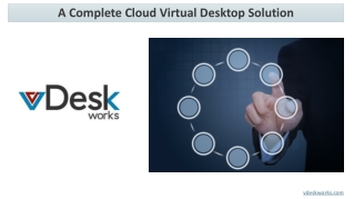 A Complete Cloud Virtual Desktop Solution