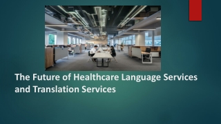 The Future of Healthcare Language Services and Translation Services